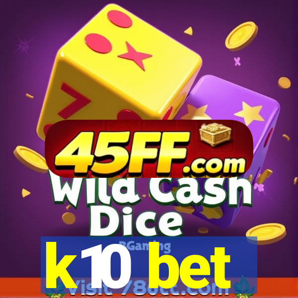 k10 bet